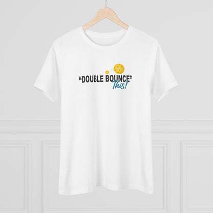 Double Bounce This! - Women's Premium Tee